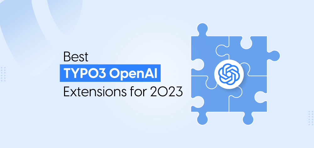 Best TYPO3 OpenAI Extensions For 2023